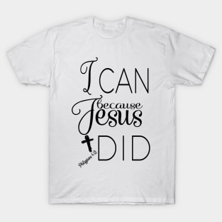 I Can Because Jesus Did T-Shirt